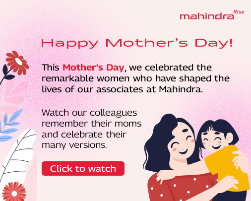 This Mother's Day, we celebrated the remarkable women who have shaped the lives of our associates at Mahindra. Watch our colleagues remember their moms and celebrate their many versions.